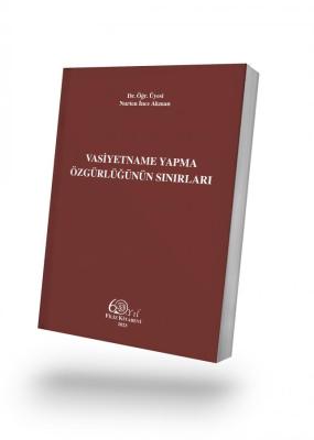 Vasiyetname Yapma Özgürlüğünün Sınırları Dr. YUSUF BAHADIR KAVAS