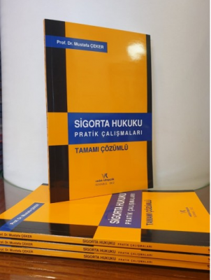 Tamamı Çözümlü Sigorta Hukuku Pratik Çalışmaları