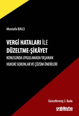 Vergi Hataları İle Düzeltme - Şikayet Konusunda Uygulamada Yaşanan Huk