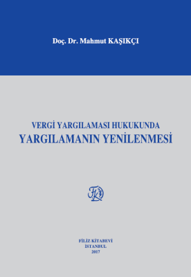 Vergi Yargılaması Hukukunda Yargılamanın Yenilenmesi Prof. Dr. Mahmut 
