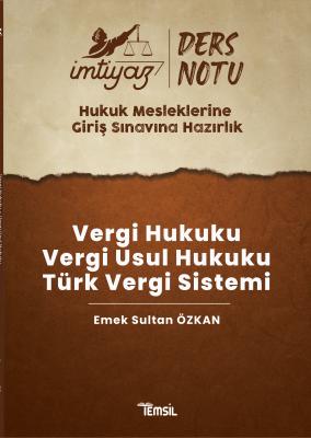 İmtiyaz Ders Notları HMGS Vergi Hukuku- Vergi Usul Hukuku- Türk Vergi Sistemi