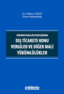 Verginin Yasallığı İlkesi Işığında Dış Ticarete Konu Vergiler ve Diğer