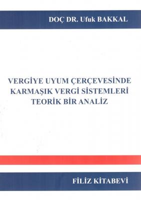 Vergiye Uyum Çerçevesinde Karmaşık Vergi Sistemleri Teorik Bir Analiz