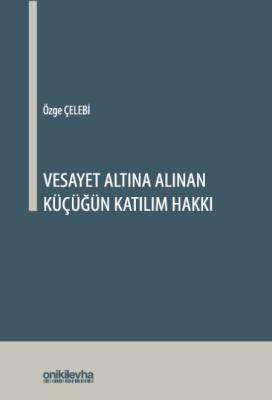 Vesayet Altına Alınan Küçüğün Katılım Hakkı Özge Çelebi