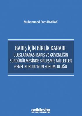 Barış İçin Birlik Kararı: Uluslararası Barış ve Güvenliğin Sürdürülmes