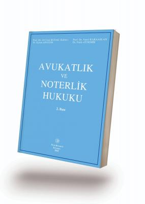 AVUKATLIK VE NOTERLİK HUKUKU 2.BASKI Prof. Dr. Ali Cem BUDAK