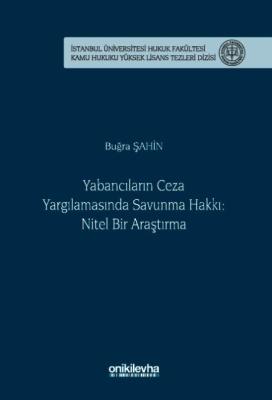 Yabancıların Ceza Yargılamasında Savunma Hakkı: Nitel Bir Araştırma Bu Yabancıların Ceza Yargılamasında Savunma Hakkı: Nitel Bir Araştırma Bu
