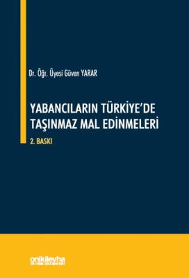 Yabancıların Türkiye'de Taşınmaz Mal Edinmeleri 2.BASKI ( YARAR ) Güve