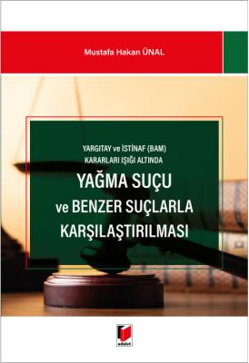 Yağma Suçu ve Benzer Suçlarla Karşılaştırılması M. Hakan Ünal