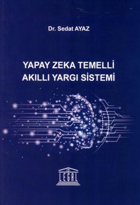 Yapay Zeka Temelli Akıllı Yargı Sistemi