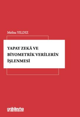 Yapay Zeka ve Biyometrik Verilerin İşlenmesi Melisa Yıldız