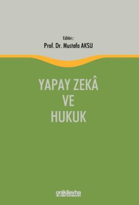 Yapay Zeka ve Hukuk ( AKSU ) Prof. Dr. Mustafa AKSU