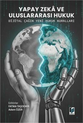 Yapay Zeka ve Uluslararası Hukuk Fatma Taşdemir