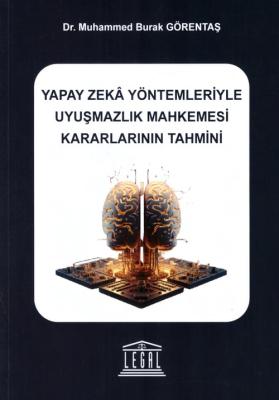 Yapay Zeka Yöntemleriyle Uyuşmazlık Mahkemesi Kararlarının Tahmini