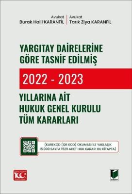 Yargıtay Dairelerine Göre Tasnif Edilmiş 2022 - 2023 Yıllarına Ait Hukuk Genel Kurulu Tüm Kararları