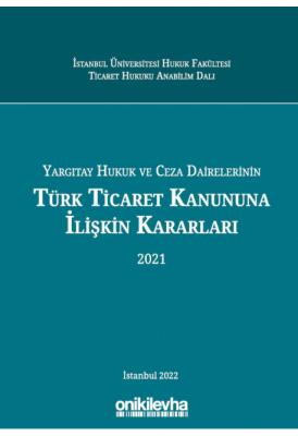 Yargıtay Hukuk Ve Ceza Dairelerinin Türk Ticaret Kanununa İlişkin Kara