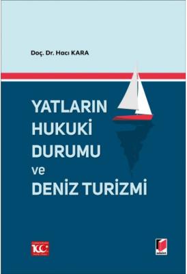 Yatların Hukuki Durumu ve Deniz Turizmi Prof. Dr. Hacı KARA