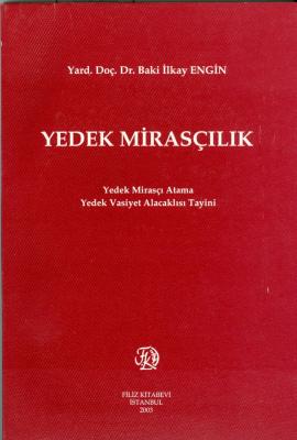 Yedek Mirasçılık Prof. Dr. Baki İlkay ENGİN