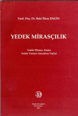 Yedek Mirasçılık Prof. Dr. Baki İlkay ENGİN