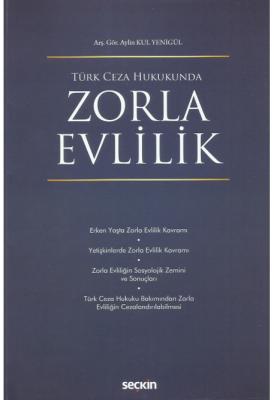 Türk Ceza Hukukunda Zorla Evlili Aylin Kul Yenigül