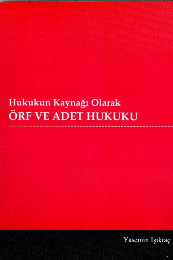 Hukukun Kaynagi Olarak Orf Ve Adet Hukuku Prof Dr Yasemin Isiktac