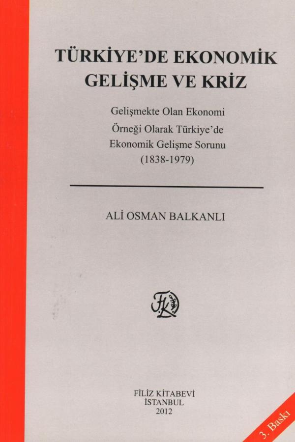 Türkiye'de Ekonomik Gelişme ve Kriz Doç. Dr. Ali Osman Balkanlı